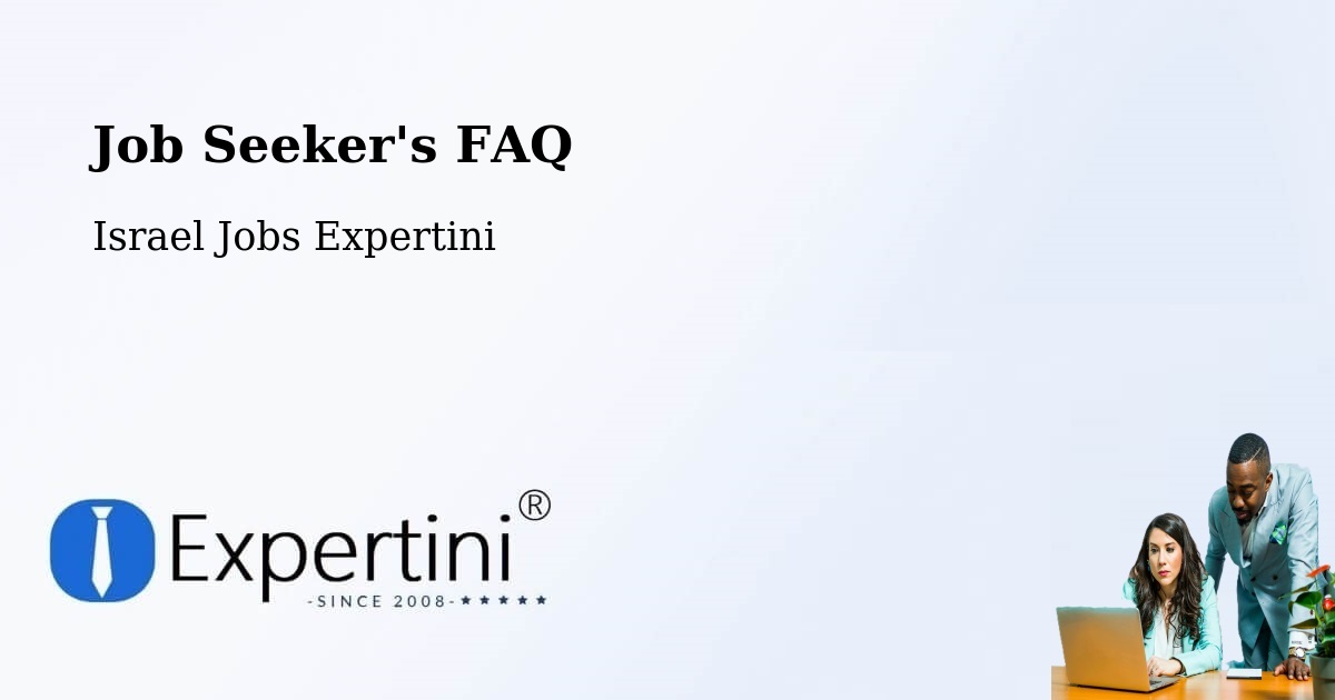 Job Seeker FAQ – Shoham - Israel Jobs Expertini